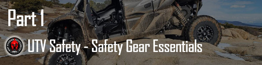 UTV Safety - Safety Gear Essentials - Part 1
