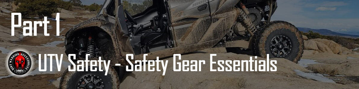 UTV Safety - Safety Gear Essentials - Part 1