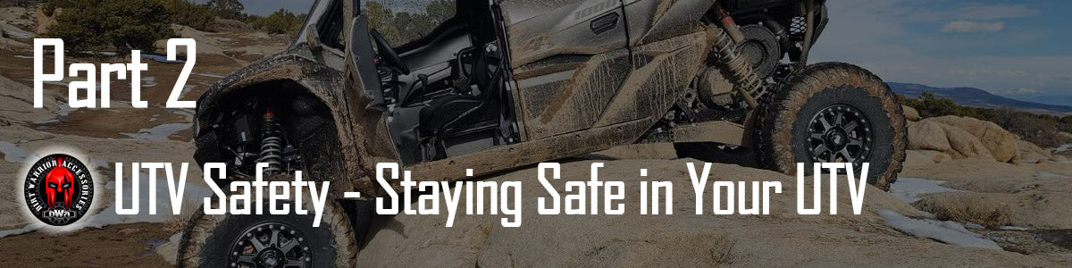 UTV Safety - Staying Safe in Your UTV - Part 2