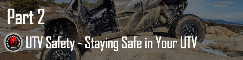 UTV Safety - Staying Safe in Your UTV - Part 2