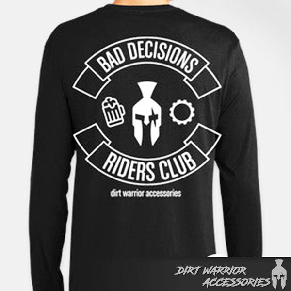 Black long-sleeve shirt with 'Bad Decisions Riders Club' design on the back, Dirt Warrior Accessories