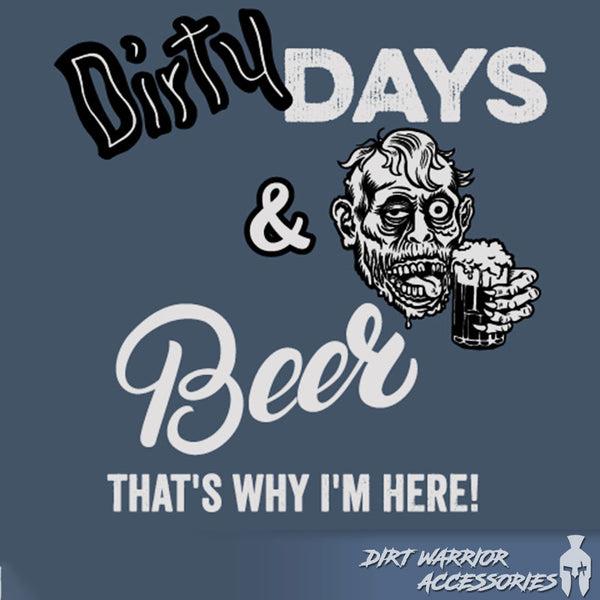 DIRTY DAYS & BEER T-SHIRT