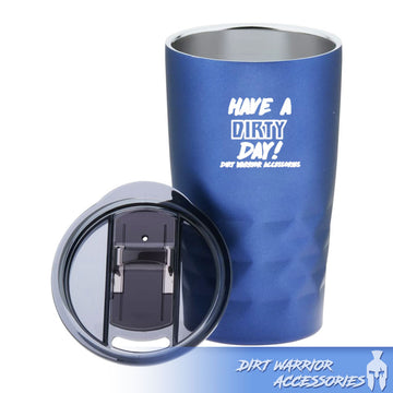 Blue tumbler with 'Have a Dirty Day!'  Dirt Warrior Accessories