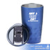 Blue tumbler with 'Have a Dirty Day!'  Dirt Warrior Accessories