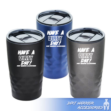 Three insulated tumblers in black, blue, and gray with 'Have a Dirty Day!' text on a white background. Dirt Warrior Accessories