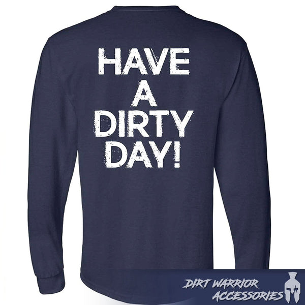 Navy long-sleeve shirt with 'Have a Dirty Day!' text on the back, brand 'Dirt Warrior Accessories' visible.
