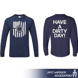 Navy blue long-sleeve shirt with American flag design on front and 'Have a Dirty Day!' text on back, brand 'Dirt Warrior Accessories' visible.