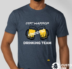 Dirt Warrior Drinking Team "CHEERS" T-Shirt