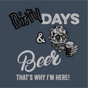DIRTY DAYS & BEER T-SHIRT